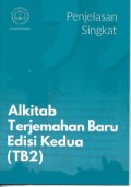 Penjelasan Singkat; Alkitab Terjemahan Baru Edisi Kedua (TB2)