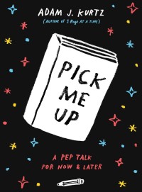 Image of Pick Me Up; A Pep Talk for Now & Later