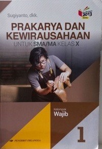 Image of Prakarya Dan Kewirausahaan SMA/MA Kelas X : 1