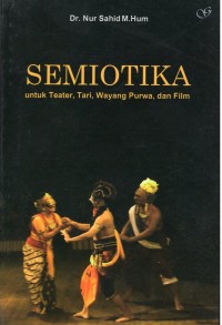 Image of Semiotika untuk Teater, Tari, Wayang Purwa, dan Film