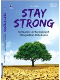 Image of Stay Strong: Kumpulan cerita Inspiratif Menguatkan Kehidupan