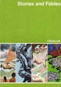 Stories and Fables; Childcratf:The How and Why Library