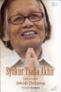 Syukur Tiada Akhir; Jejak Langkah Jakob Oetama