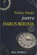 Terlalu Sibuk? Justru  Harus Berdoa