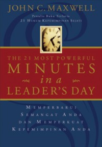 Image of The 21 Most Powerful Minutes in a Leader's Day