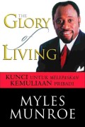The Glory of Living: Kunci untuk Melepaskan Kemuliaan Pribadi