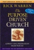 The Purpose Driven Church ; Gereja yang digerakkan oleh tujuan