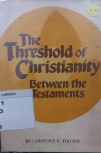 Image of The Threshold of Christianity; Between the  Testament