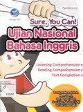 Ujian Nasional Bahasa Inggris; Sure, You Can!